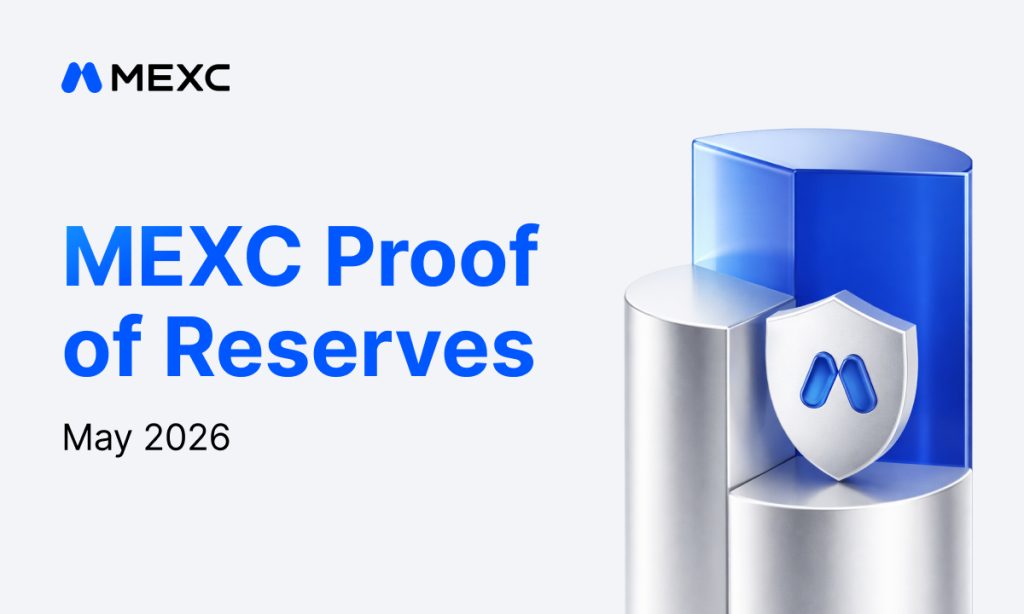 MEXC Confirms Strong Asset Backing In Hacken-Audited May 2026 Proof Of Reserves Report MEXC Confirms Strong Asset Backing In Hacken-Audited May 2026 Proof Of Reserves Report