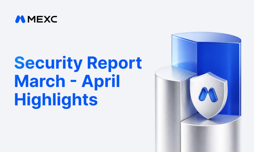 MEXC Deploys 1,000 BTC To Strategic Reserves In March–April Security Report MEXC Deploys 1,000 BTC To Strategic Reserves In March–April Security Report