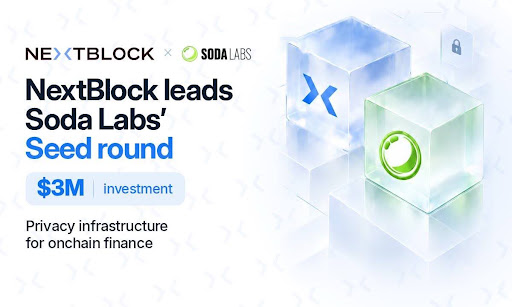 NextBlock invests $3M in Soda Labs to expand blockchain privacy NextBlock Soda Labs